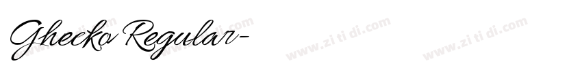 Ghecko Regular字体转换 Ghecko Regular字体转换